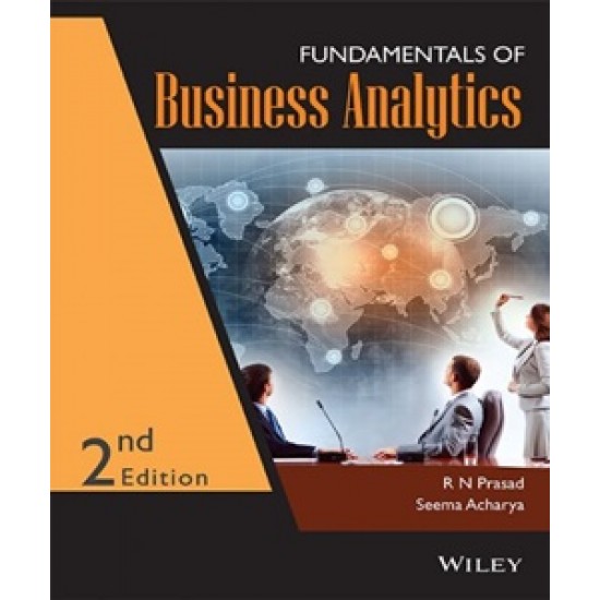 Fundamentals of Business Analytics by R.N Prasad 