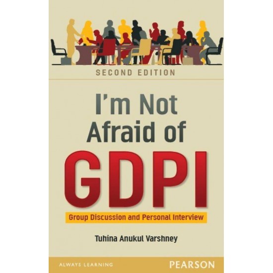I'm Not Afraid of GDPI : Group Discussion and Personal Interview 2 Edition by Tuhina Anukul Varshney