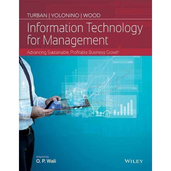 INFORMATION TECHNOLOGY FOR MANAGEMENT: ADVANCING SUSTAINABLE, PROFITABLE BUSINESS GROWTH  (English, Paperback, TURBAN, VOLONINO, WOOD, O.P. WALI)