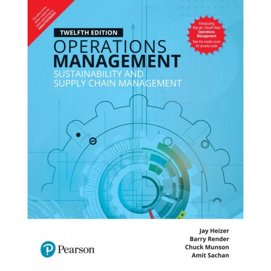 Operations Management - Sustainability and Supply Chain Management Twelfth Edition by  Jay Heizer, Barry Render, Chuck Munson, Amit Sachan