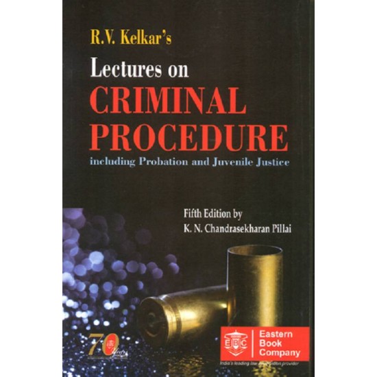 R.V. Kelkar'S - Lectures On Criminal Procedure by K.N. Chandrasekharan Pillai
