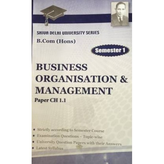 Shiv Das Ten Year Business Organisation And Management For B.Com(Hons) Semester 1 Delhi University by Shiv Das