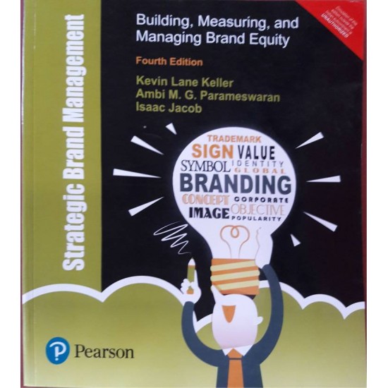 Strategic Brand Management : Building, Measuring, and Managing Brand Equity 4 Edition by Keller Strategic Brand Management : Building, Measuring, and Managing Brand Equity 4 Edition by Keller