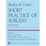 BAILEY AND LOVE'S SHORT PRACTICE OF SURGERY by R.C.G. Russell 