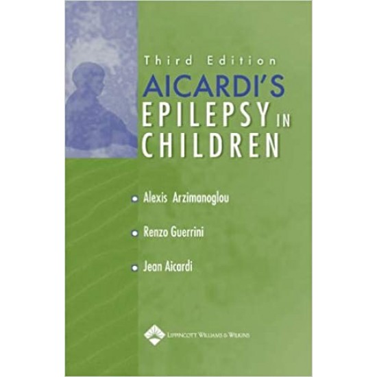 Aicardi's Epilepsy in Children 3rd Edition by Alexis Arzimanoglou , Renzo Guerrini , Jean Aicardi
