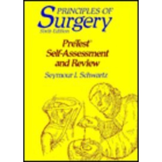 Principles of Surgery: Pretest Self-Assessment and Review (PreTest: Specialty Level) by M.D. Schwartz, Seymour I M.D. Morton, John H.