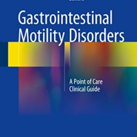Gastrointestinal Motility Disorders: A Point of Care Clinical Guide Kindle Edition by Eytan Bardan , Reza Shaker