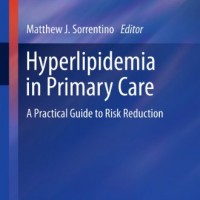 Hyperlipidemia in Primary Care: A Practical Guide to Risk Reduction (Current Clinical Practice) by Matthew J. Sorrentino