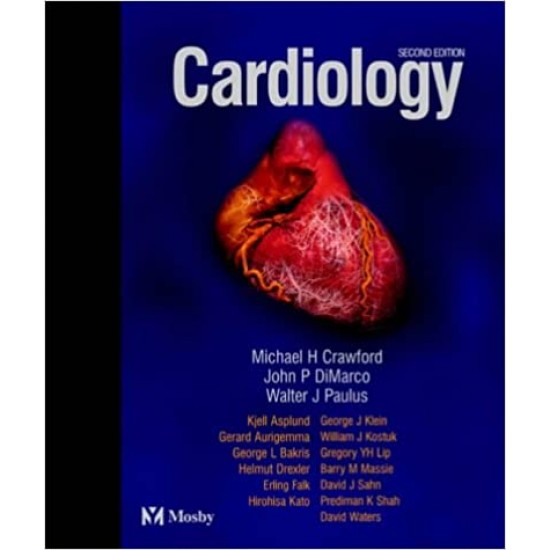 Cardiology (Cardiology (Mosby)) by  Michael H Crawford MD FACC , John P. DiMarco MD PhD