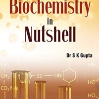 Biochemistry in Nutshell by Dr S.K Gupta