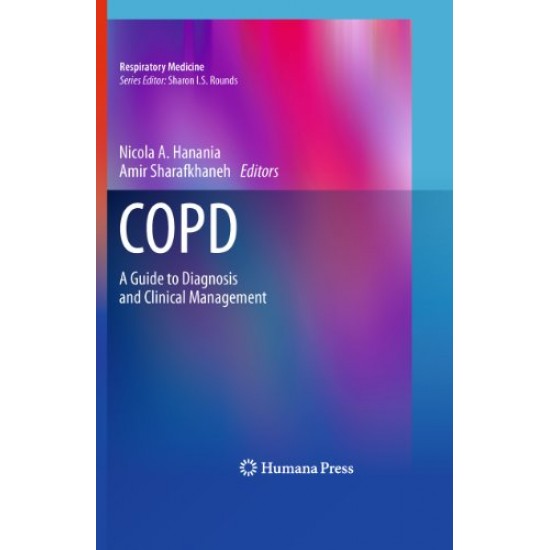 COPD: A Guide to Diagnosis and Clinical Management Respiratory Medicine by Nicola A. Hanania,Amir Sharafkhaneh 