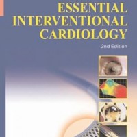 Essential Interventional Cardiology 2nd Edition by Michael S. Norell MD FRCP