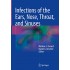 Infections of the Ears Nose Throat and Sinuses 1st edition 2018 by Marlene L Durand Daniel G Deschler