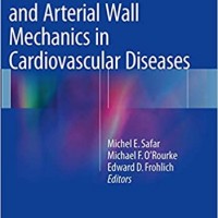 Blood Pressure and arterial wall mechanics in Cardiovascular Diseases by Michel E. Safar Michael F. O'Rourke (Editor), Edward D. Frohlich 