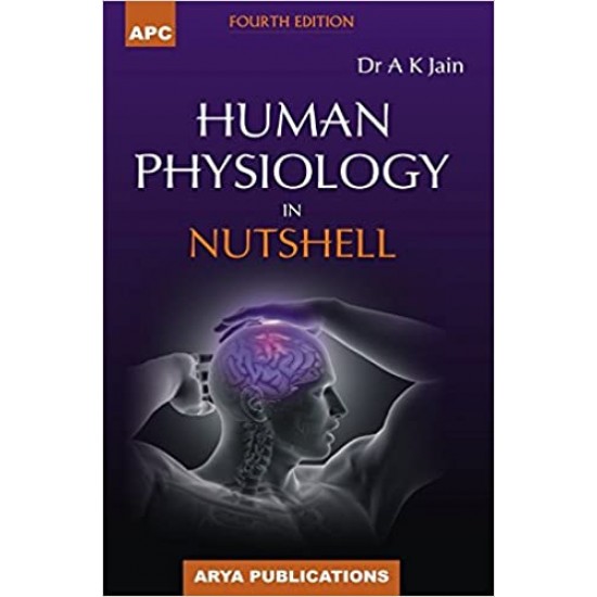 Human Physiology In Nutshell 4th Edition by Dr. A. K. Jain