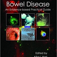 Inflammatory Bowel Disease: an Evidence-based Practical Guide 1st Edition by Dr Ailsa L Hart BMBCh MRCP PhD, Dr Siew C Ng MBBS MRCP PhD 