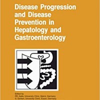 Disease Progression and Disease Prevention in Hepatology and Gastroenterology: 150 Falk Symposium by P.R. Galle,  G. Gerken (Editor), W.E. Schmidt 