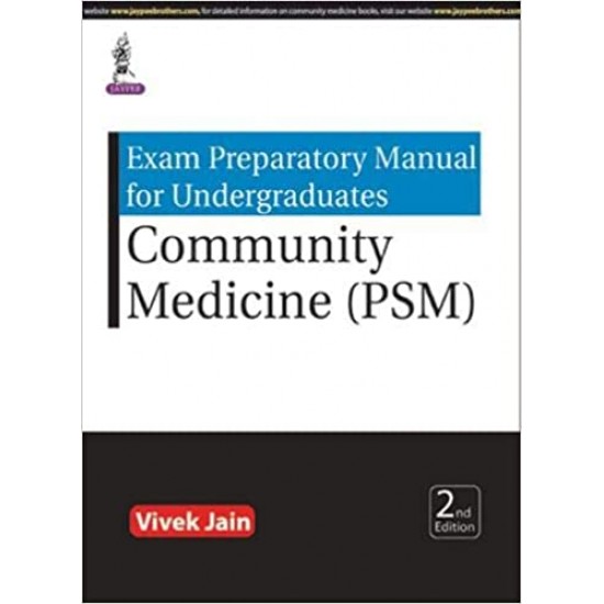 Exam Preparatory Manual for Undergraduates Community Medicine 2nd Edition (PSM) by Jain Vivek