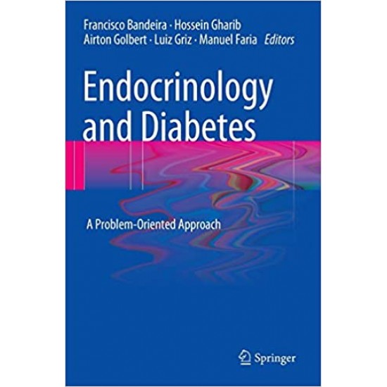 Endocrinology and Diabetes: A Problem-Oriented Approach Hardcover by Francisco Bandeira ), Hossein Gharib , Airton Golbert