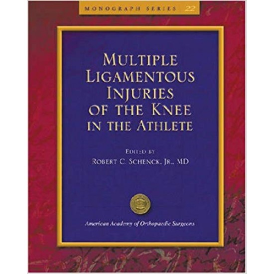 Multiple Ligamentous Injuries of the Knee in the Athlete (Monograph Series) American Academy of Orthopaedic Surgeons)) 1st Edition by Robert C. Schenck Jr. MD (Author, Editor)