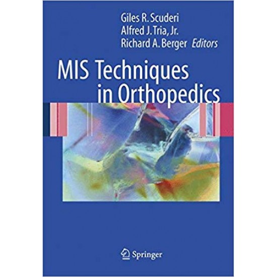 MIS Techniques in Orthopedics by Giles R. Scuderi 