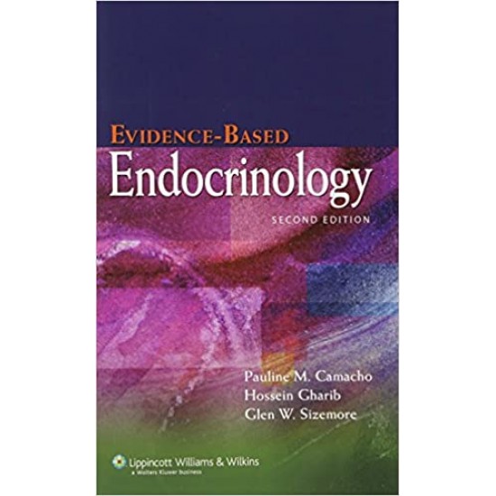 Evidence-Based Endocrinology 2nd Edition  by Pauline M. Camacho 