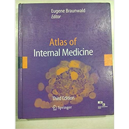 Atlas of Internal Medicine 3rd Edition by Eugene Braunwald