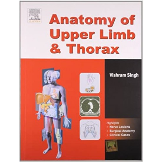 Anatomy of Upper Limb and Thorax 1st Edition Vishram Singh