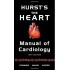 Hursts the Heart Manual of Cardiology, 12th Edition by Robert ORourke, Richard Walsh, Valentin Fuster
