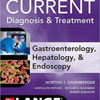 CURRENT Diagnosis & Treatment Gastroenterology, Hepatology, & Endoscopy 3rd Edition (Lange Current)  by Norton Greenberger Richard Blumberg 