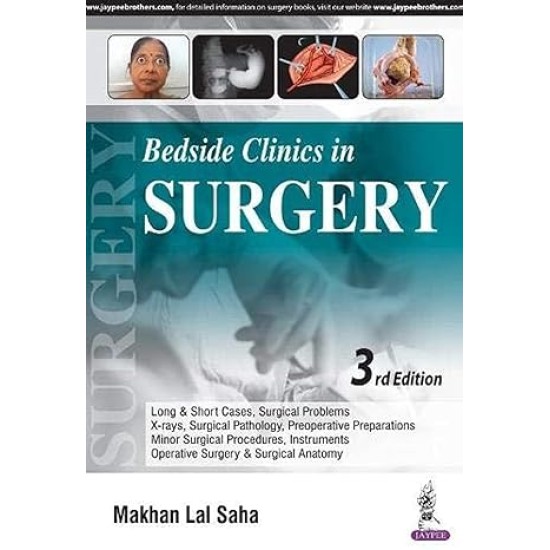 BEDSIDE CLINICS IN SURGERY 3rd Edition by Makhan Lal Saha BEDSIDE CLINICS IN SURGERY 3rd Edition by Makhan Lal Saha