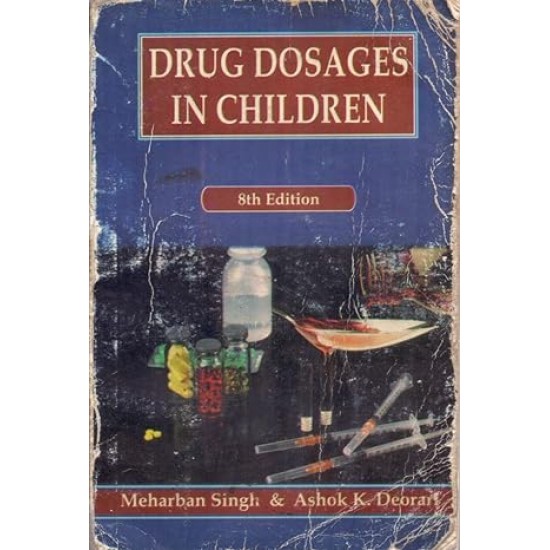 Drug Dosages in Children 8th Edition by Meharban Singh
