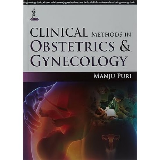 Clinical Methods In Obsterics and Gynecology by Manju Puri 