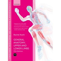 Cunninghams Manual of Practical Anatomy Vol 1 General Anatomy,Upper and Lower Limbs 17th edition by Rachel Koshi