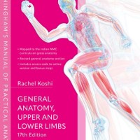 Cunninghams Manual of Practical Anatomy Vol 1 General Anatomy,Upper and Lower Limbs 17th edition by Rachel Koshi