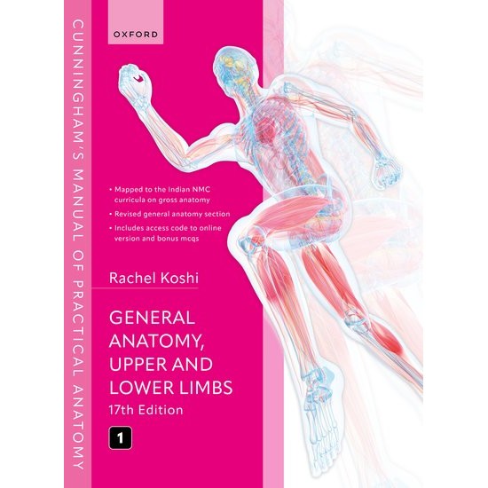 Cunninghams Manual of Practical Anatomy Vol 1 General Anatomy,Upper and Lower Limbs 17th edition by Rachel Koshi Cunninghams Manual of Practical Anatomy Vol 1 General Anatomy,Upper and Lower Limbs 17th edition by Rachel Koshi