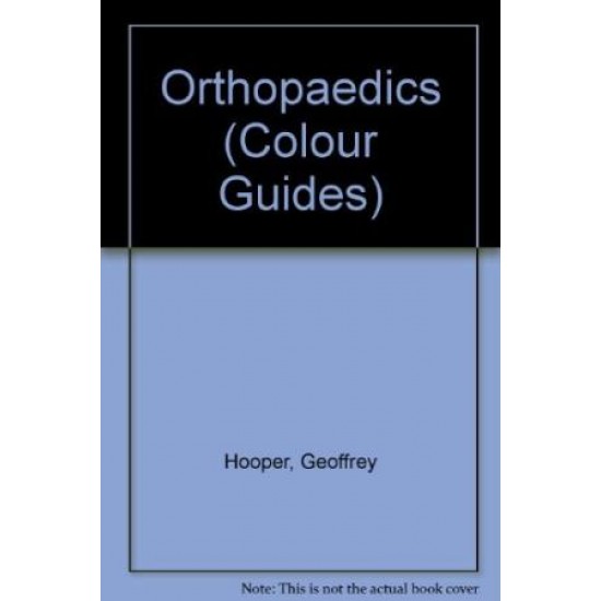 Orthopaedics Colour Guide by G. Hooper 