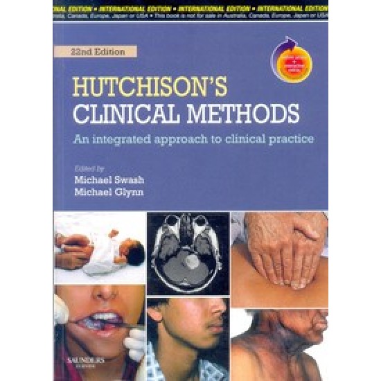 Hutchisons Clinical Methods 22nd Edition (An Integrated Approach To Clinical Practice) by Michael Swash