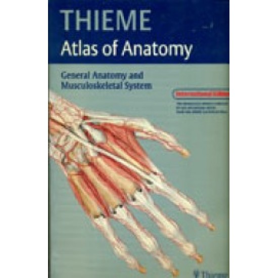 Thieme Atlas Of Anatomy General Anatomy and Musculoskeletal System by Michael Schuenke, Erik Schulte