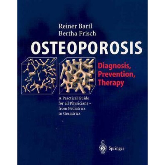 Osteoporosis: Diagnosis- Prevention- Therapy Edition-1st by Reiner Bartl