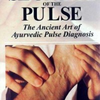 Secrets of the pulse the ancient art of ayurvedic pulse diagnosis Dr Vasant Dattatray