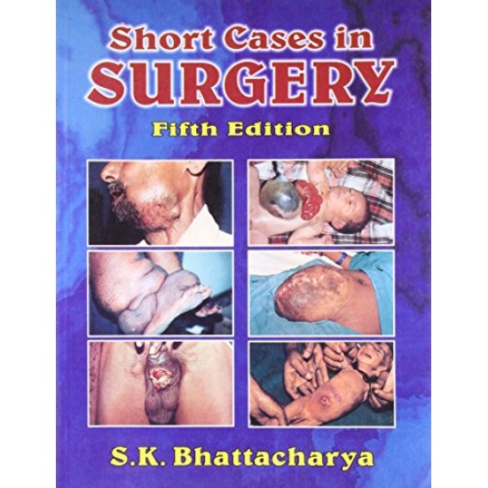 Short Case in Surgery 5th Edition by SK  Bhattacharya
