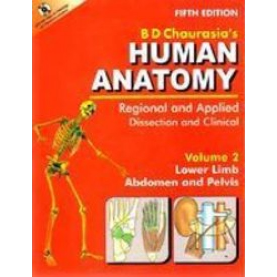 Human Anatomy - Reigional And Apllied Dissection And Clinical (Volume 2) Lower Limb Abdomen And Pelvis by Bd Chaurasia