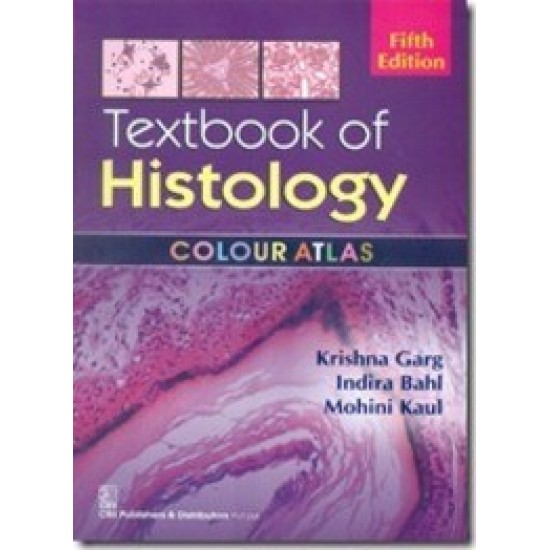 Textbook of Histology Colour Atlas Revised  5th Edition by Krishna Garg