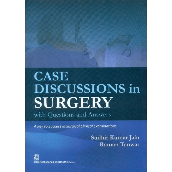 Case Discussions In Surgery With Questions And Answers by Sudhir Kumar Jain