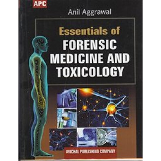 Essentials Of Forensic Medicine & Toxicology by Anil Aggrawal