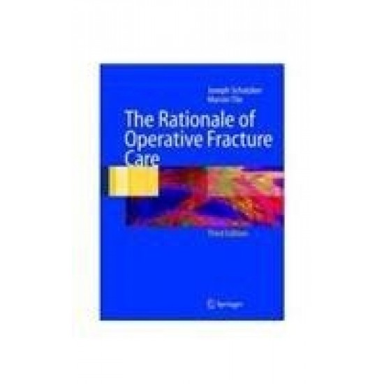 The Rationale Of Operative Fracture Care Edition-3/E R.P. by Joseph Schatzker