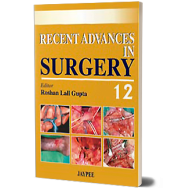 Recent Advances in Surgery by Roshan Lall Gupta