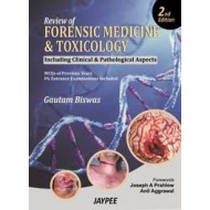 Review of Forensic Medicine and Toxicology: Including Clinical and Pathological Aspects by Gautam Biswas
