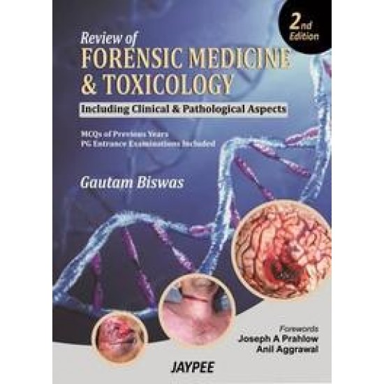 Review of Forensic Medicine and Toxicology: Including Clinical and Pathological Aspects by Gautam Biswas